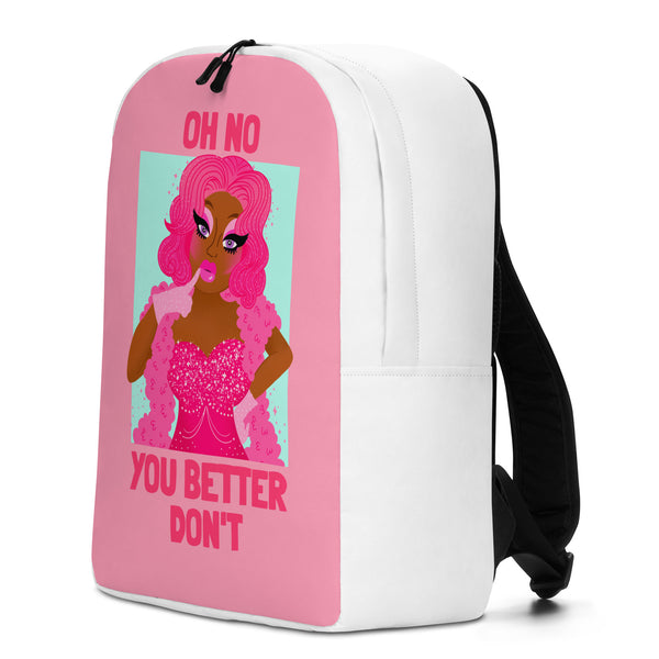  Oh No You Better Don't Minimalist Backpack by Queer In The World Originals sold by Queer In The World: The Shop - LGBT Merch Fashion