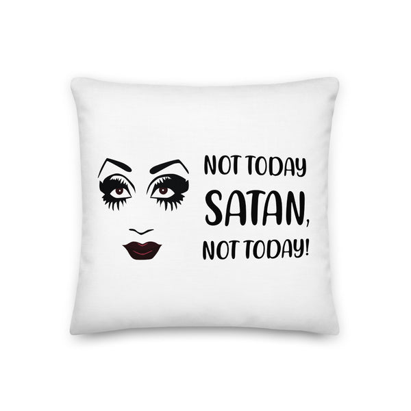 White square pillow with a drag-inspired face graphic and the slogan “NOT TODAY SATAN, NOT TODAY!”