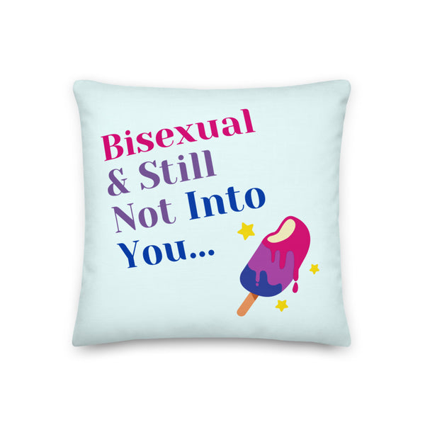 Light blue bisexual pride pillow reading “Bisexual & Still Not Into You…” with popsicle artwork