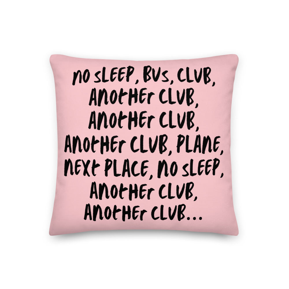  No Sleep, Bus, Club, Another Club Premium Pillow by Queer In The World Originals sold by Queer In The World: The Shop - LGBT Merch Fashion