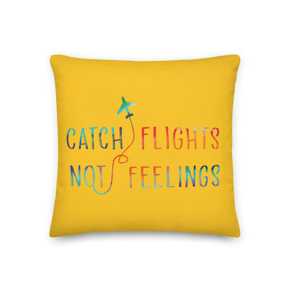  Catch Flights Not Feelings Premium Pillow by Queer In The World Originals sold by Queer In The World: The Shop - LGBT Merch Fashion