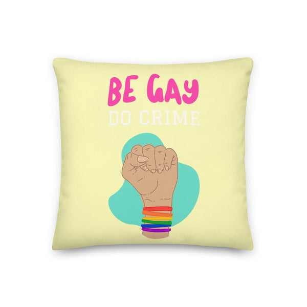  Be Gay Do Crime Pillow by Queer In The World Originals sold by Queer In The World: The Shop - LGBT Merch Fashion