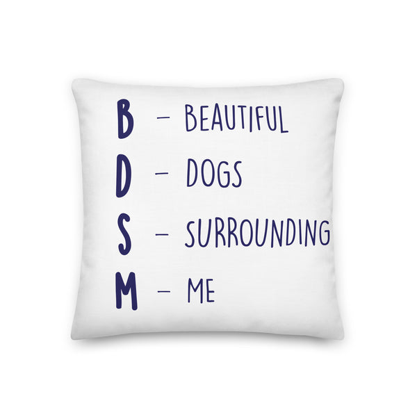 Bdsm (Beautiful Dogs Surrounding Me) Pillow by Queer In The World Originals sold by Queer In The World: The Shop - LGBT Merch Fashion