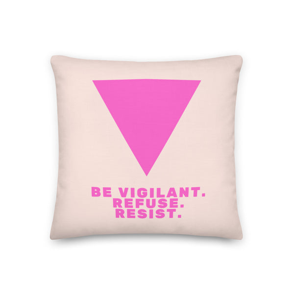  Be Vigilant. Refuse. Resist. Pillow by Queer In The World Originals sold by Queer In The World: The Shop - LGBT Merch Fashion