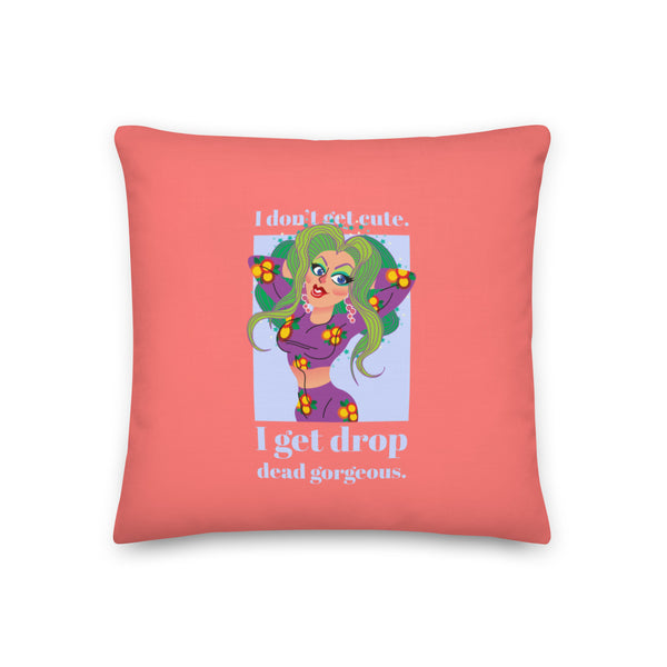  Drop Dead Gorgeous Pillow by Queer In The World Originals sold by Queer In The World: The Shop - LGBT Merch Fashion