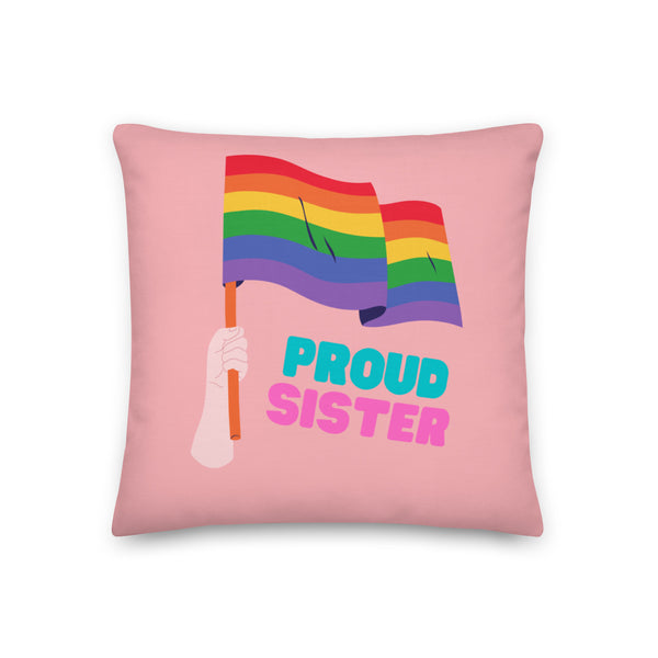  Proud Sister Pillow by Queer In The World Originals sold by Queer In The World: The Shop - LGBT Merch Fashion