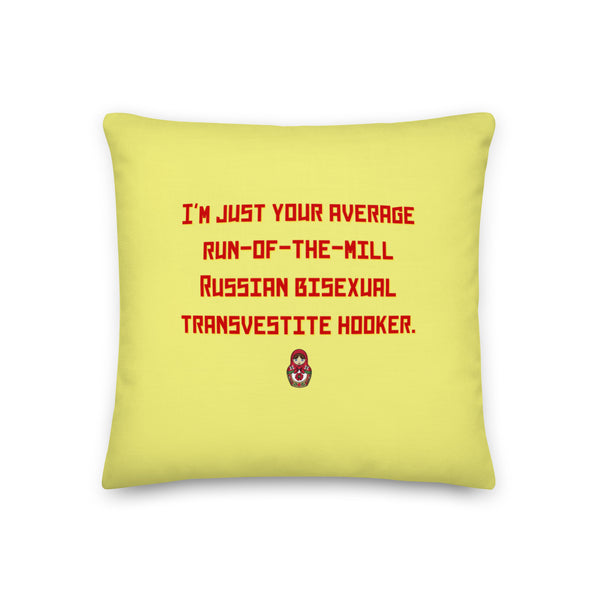  Russian Bisexual Transvestite Hooker Pillow by Queer In The World Originals sold by Queer In The World: The Shop - LGBT Merch Fashion