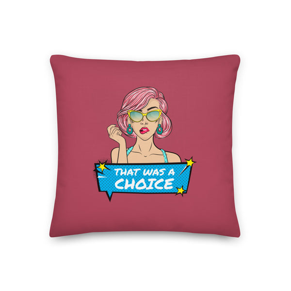  That Was A Choice Pillow by Queer In The World Originals sold by Queer In The World: The Shop - LGBT Merch Fashion