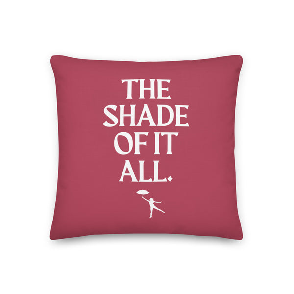  The Shade Of It All Pillow by Queer In The World Originals sold by Queer In The World: The Shop - LGBT Merch Fashion