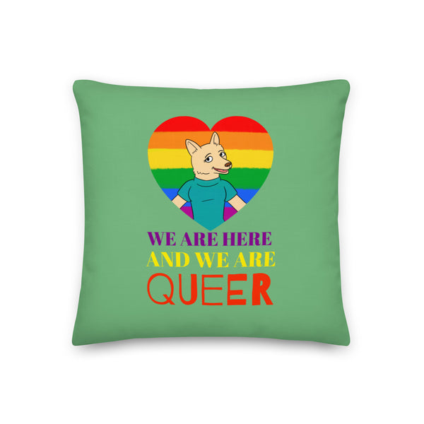  We Are Here And We Are Queer Pillow by Queer In The World Originals sold by Queer In The World: The Shop - LGBT Merch Fashion
