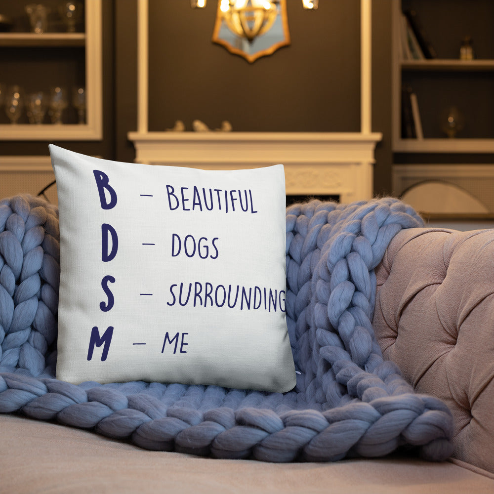 Bdsm (Beautiful Dogs Surrounding Me) Pillow