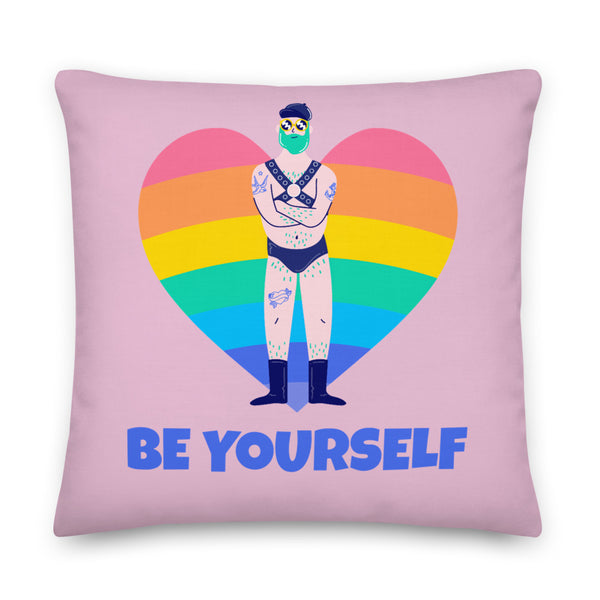  Be Yourself Premium Pillow by Queer In The World Originals sold by Queer In The World: The Shop - LGBT Merch Fashion