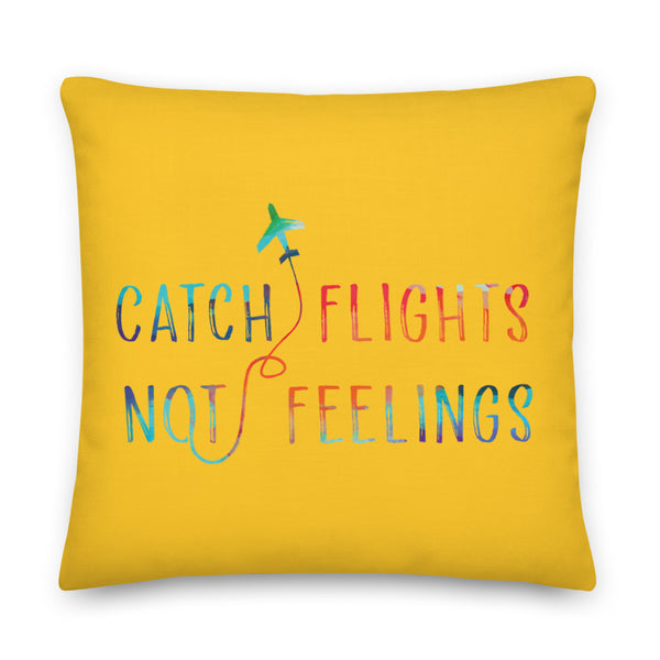  Catch Flights Not Feelings Premium Pillow by Queer In The World Originals sold by Queer In The World: The Shop - LGBT Merch Fashion