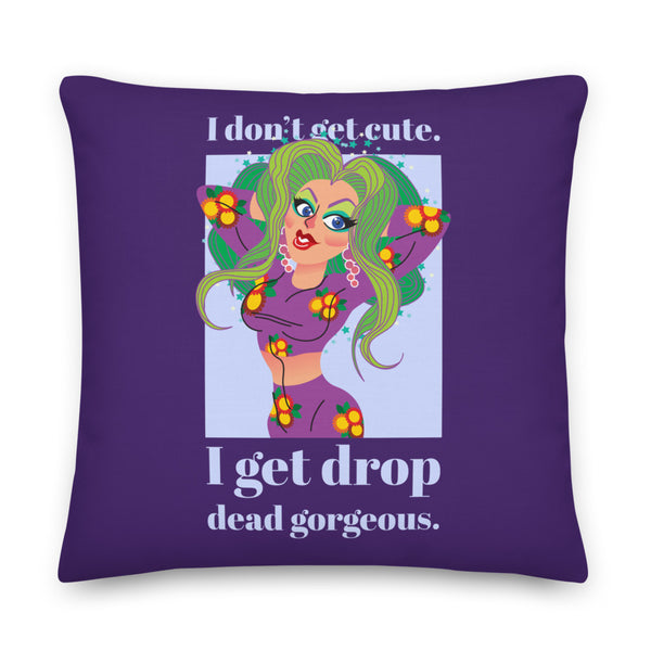  I Get Drop Dead Gorgeous Premium Pillow by Queer In The World Originals sold by Queer In The World: The Shop - LGBT Merch Fashion