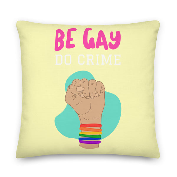 Be Gay Do Crime Pillow by Queer In The World Originals sold by Queer In The World: The Shop - LGBT Merch Fashion