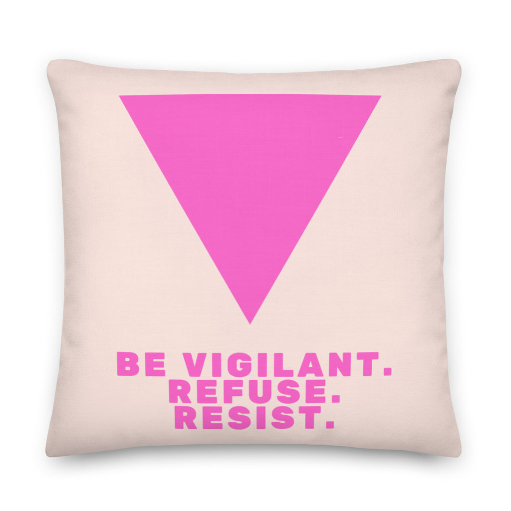  Be Vigilant. Refuse. Resist. Pillow by Queer In The World Originals sold by Queer In The World: The Shop - LGBT Merch Fashion