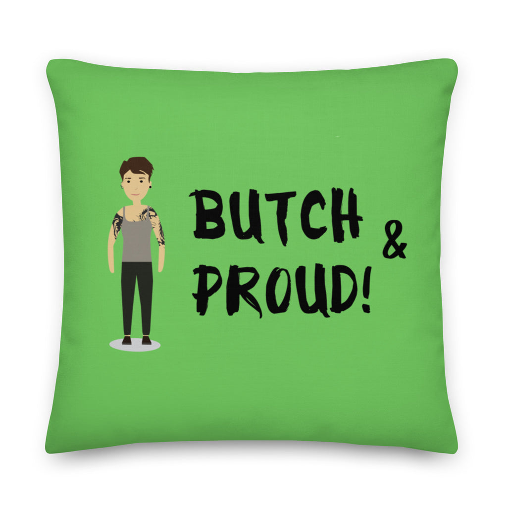  Butch & Proud Pillow by Queer In The World Originals sold by Queer In The World: The Shop - LGBT Merch Fashion