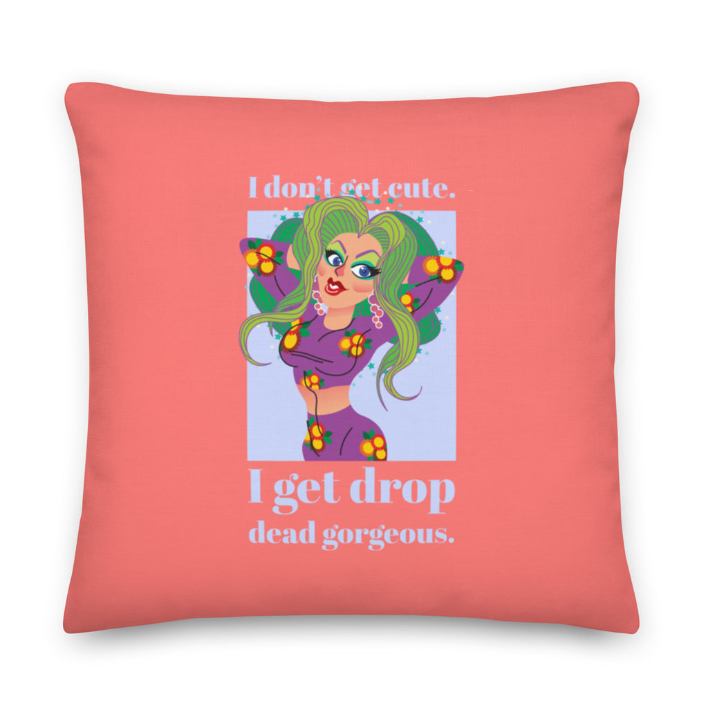  Drop Dead Gorgeous Pillow by Queer In The World Originals sold by Queer In The World: The Shop - LGBT Merch Fashion