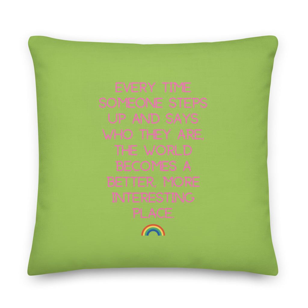  Every Time Someone Steps Up Pillow by Queer In The World Originals sold by Queer In The World: The Shop - LGBT Merch Fashion