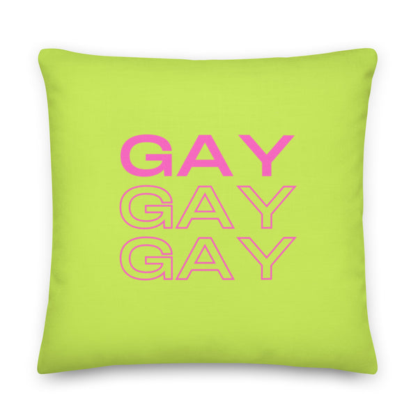  Gay Gay Gay Pillow by Queer In The World Originals sold by Queer In The World: The Shop - LGBT Merch Fashion