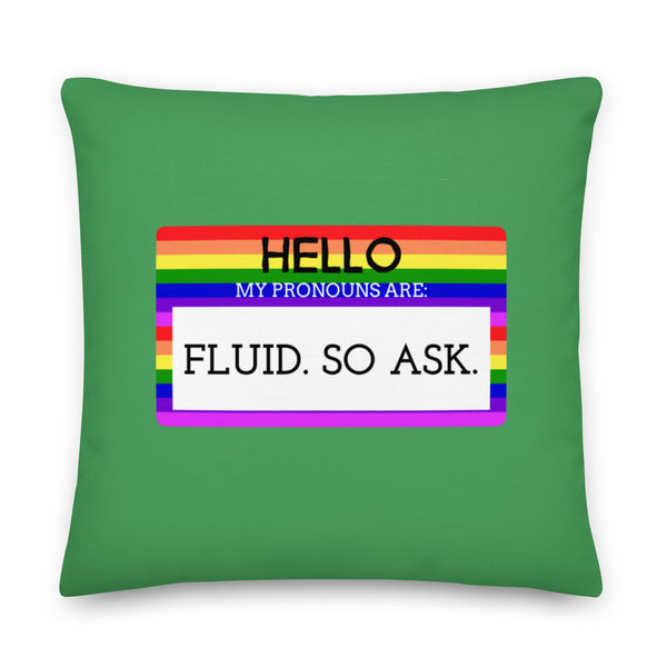  Hello My Pronouns Are Fluid. So Ask. Pillow by Queer In The World Originals sold by Queer In The World: The Shop - LGBT Merch Fashion