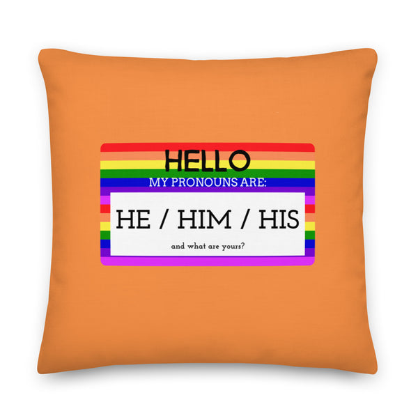  Hello My Pronouns Are He / Him / His Pillow by Queer In The World Originals sold by Queer In The World: The Shop - LGBT Merch Fashion