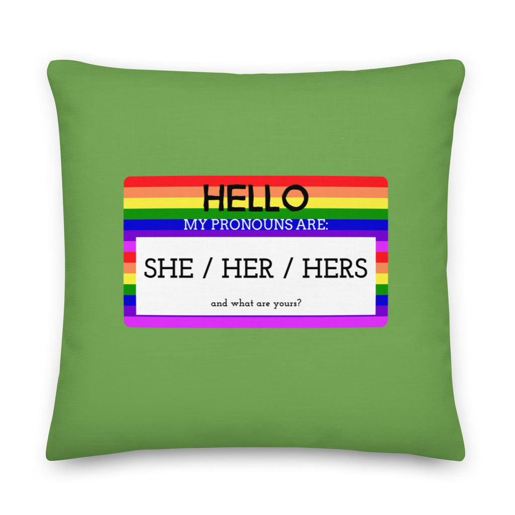  Hello My Pronouns Are She / Her / Hers Pillow by Queer In The World Originals sold by Queer In The World: The Shop - LGBT Merch Fashion