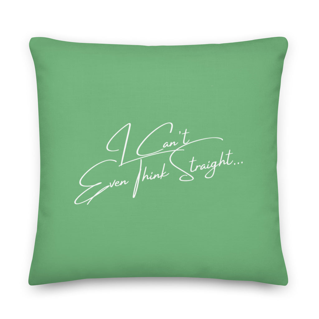  I Can't Even Think Straight Pillow by Queer In The World Originals sold by Queer In The World: The Shop - LGBT Merch Fashion