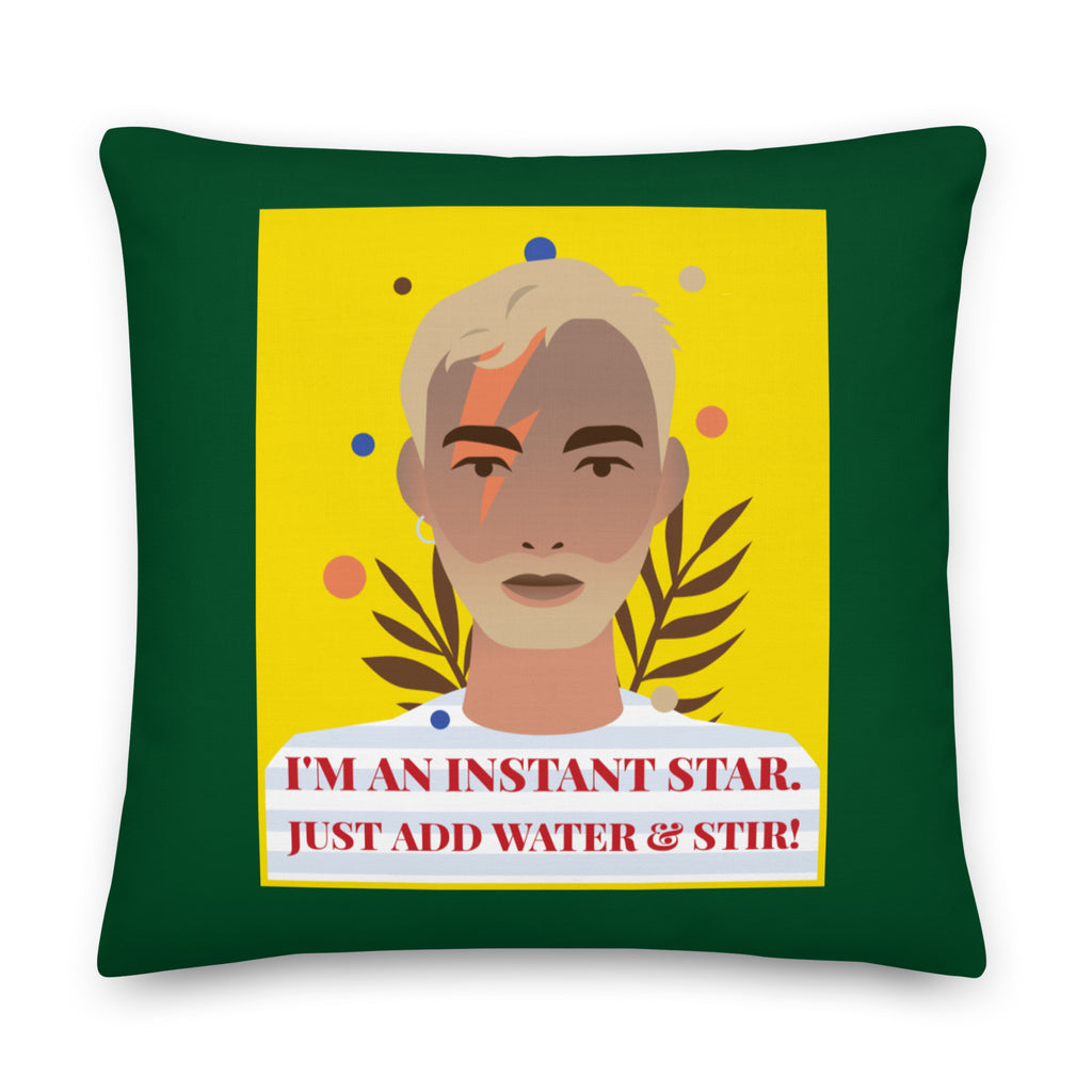  I'm An Instant Star Pillow by Queer In The World Originals sold by Queer In The World: The Shop - LGBT Merch Fashion