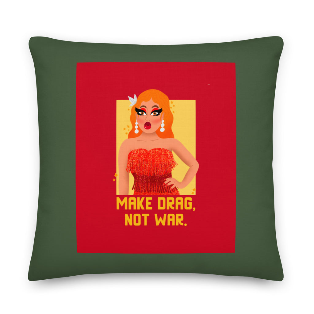  Make Drag Not War Pillow by Queer In The World Originals sold by Queer In The World: The Shop - LGBT Merch Fashion