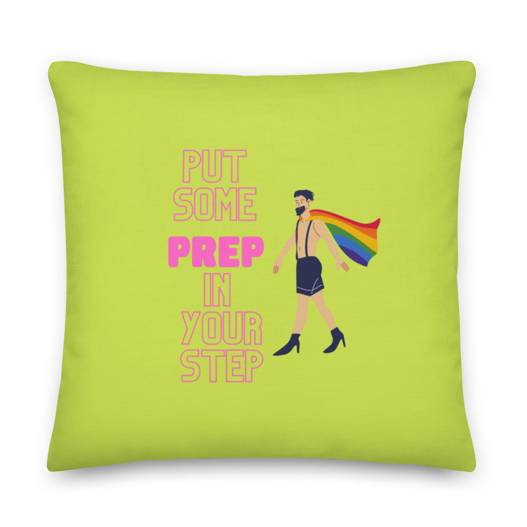  Put Some Prep In Your Step Pillow by Queer In The World Originals sold by Queer In The World: The Shop - LGBT Merch Fashion