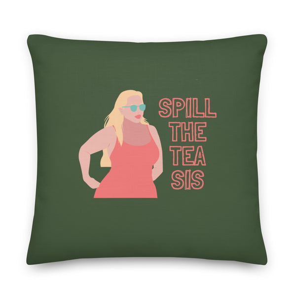 Dark green square pillow with a blonde woman in sunglasses and pink “SPILL THE TEA SIS” lettering