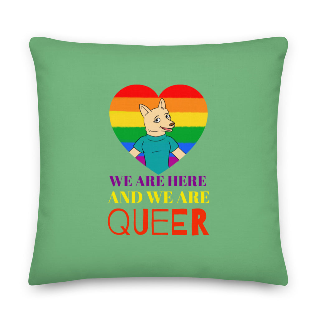  We Are Here And We Are Queer Pillow by Queer In The World Originals sold by Queer In The World: The Shop - LGBT Merch Fashion