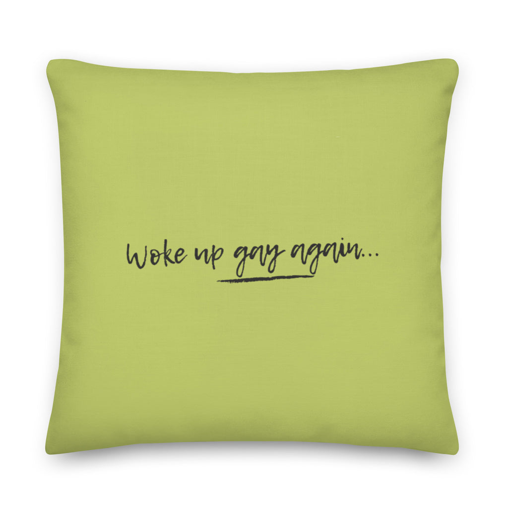  Woke Up Gay Again Pillow by Printful sold by Queer In The World: The Shop - LGBT Merch Fashion
