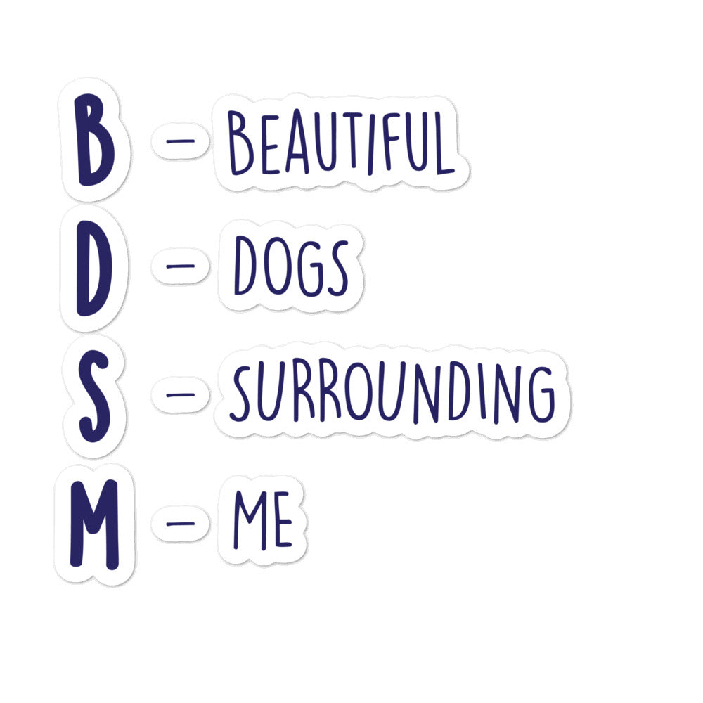 Bubble-free sticker set spelling “BDSM – Beautiful Dogs Surrounding Me” in navy lettering