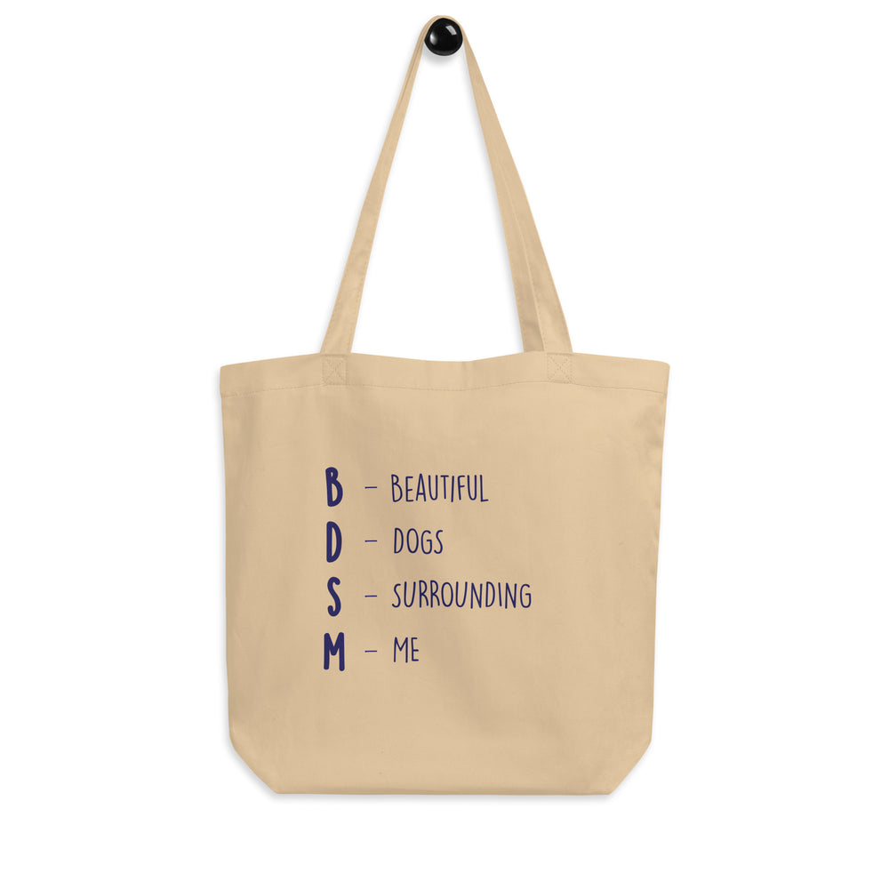 Front view of a beige tote bag reading “BDSM – Beautiful Dogs Surrounding Me”