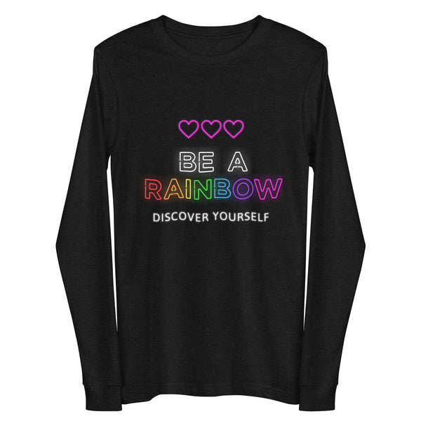 Front view of a black long-sleeve shirt reading “BE A RAINBOW” and “DISCOVER YOURSELF”