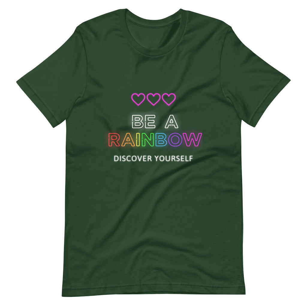 Front view of a forest-green T-shirt with rainbow “BE A RAINBOW” lettering and “DISCOVER YOURSELF”