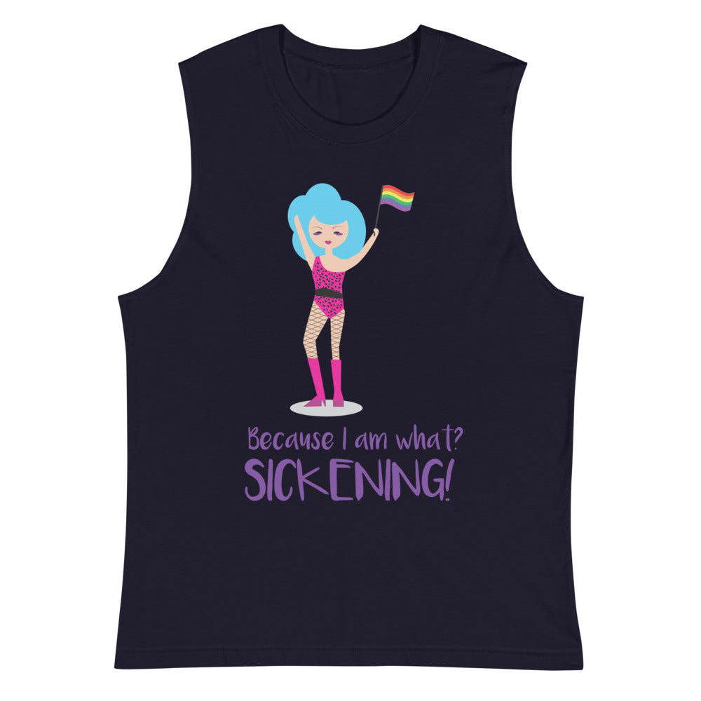 Navy muscle tank with a cartoon drag figure holding a rainbow flag and “Because I am what? SICKENING!”