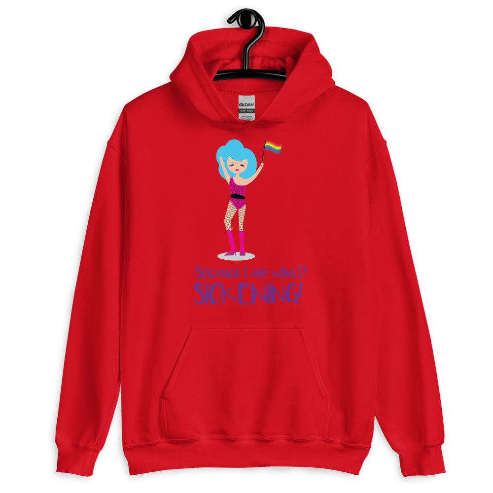 Front view of a red hoodie with a blue-haired figure, rainbow flag, and “Because I am what? SICKENING!”