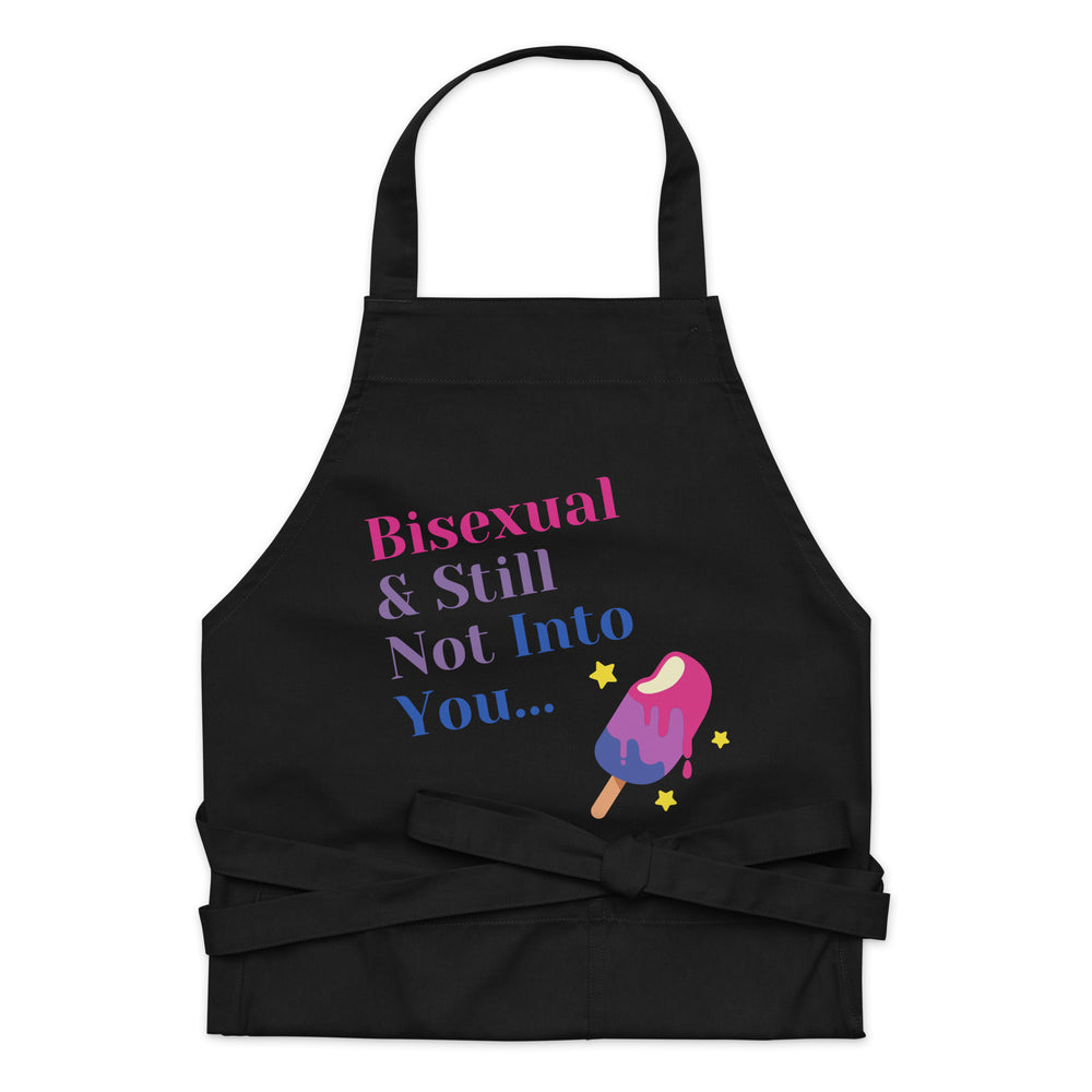 Front-facing black apron with “Bisexual & Still Not Into You...” text and a colorful melting popsicle