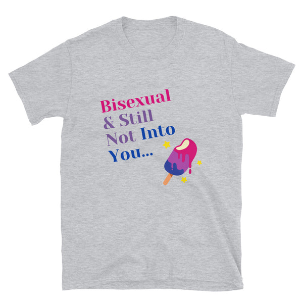 Gray bisexual T-shirt reading “Bisexual & Still Not Into You...” with a colorful popsicle graphic