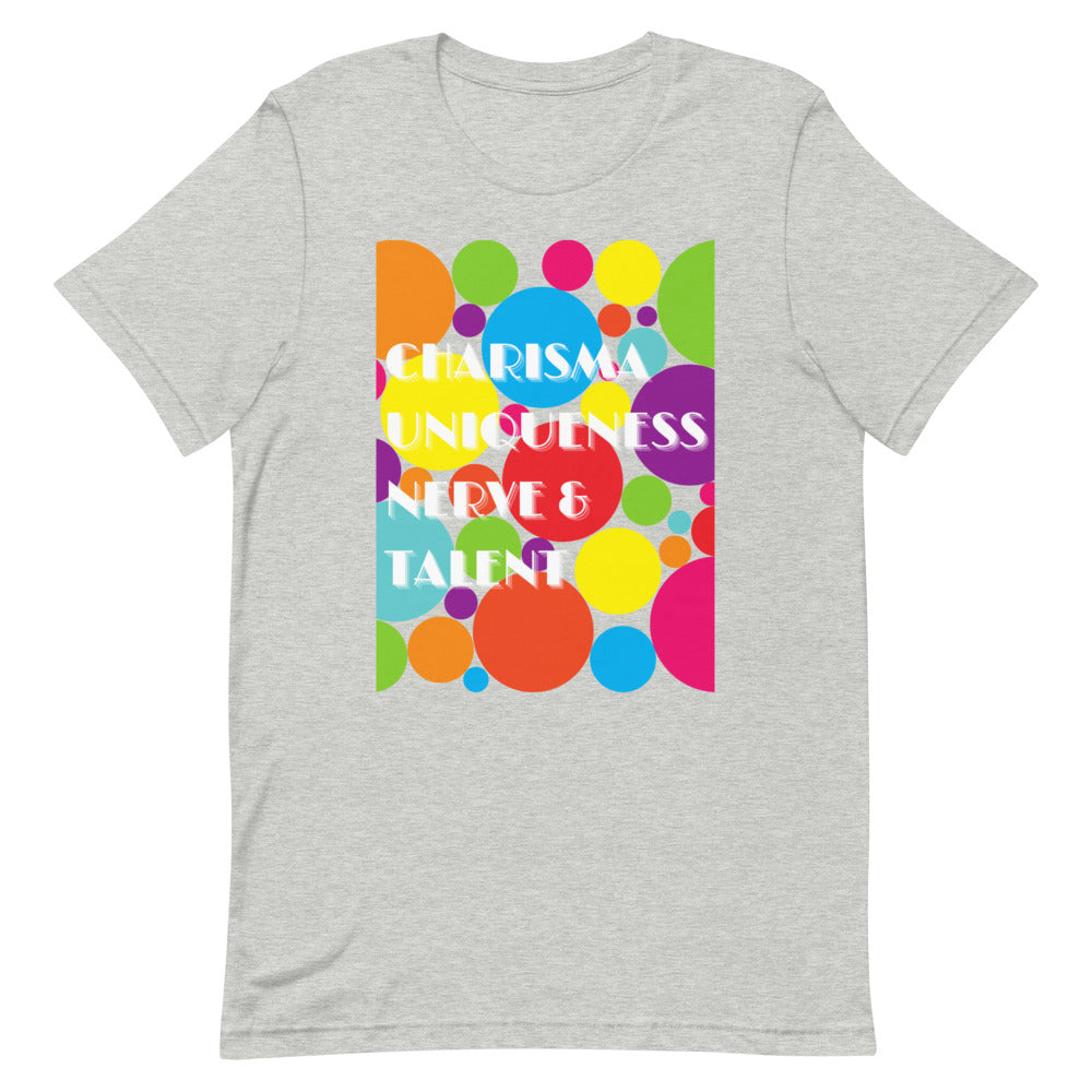Front view of a heather-gray T-shirt with colorful circles and “CHARISMA UNIQUENESS NERVE & TALENT” text