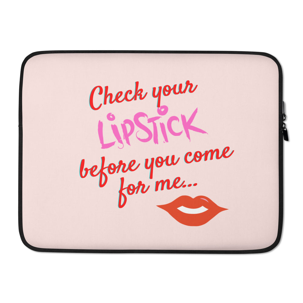 Pink laptop sleeve with black trim, lipstick graphic, and text reading “Check your LIPSTICK before you come for me...”