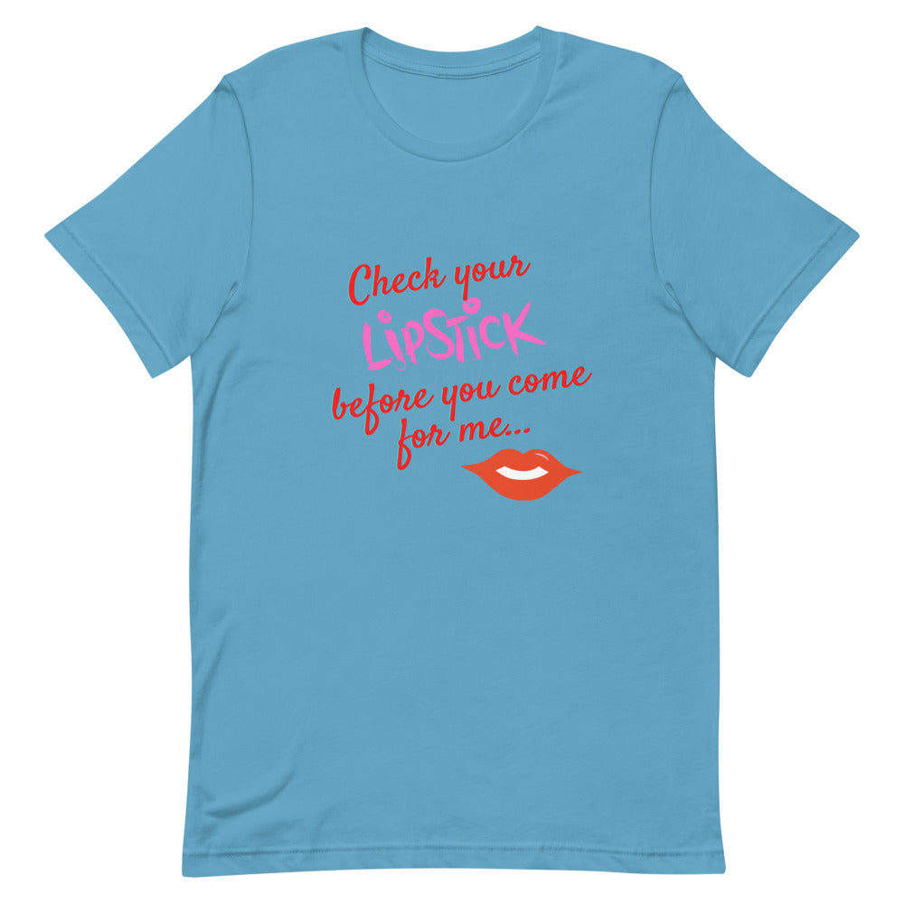 Flat-lay ocean-blue T-shirt reading “Check your Lipstick before you come for me...”
