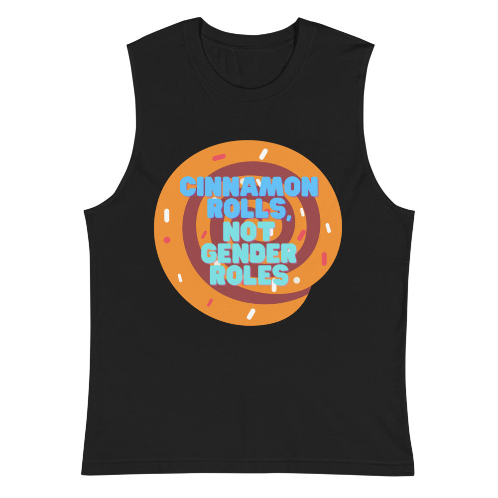 Black sleeveless muscle tank with a cinnamon roll graphic and “CINNAMON ROLLS, NOT GENDER ROLES” text
