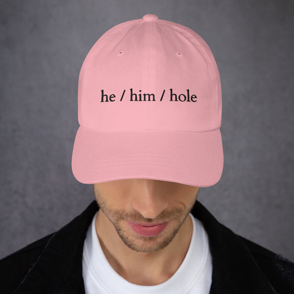 Pink He / Him / Hole Cap by Queer In The World Originals sold by Queer In The World: The Shop - LGBT Merch Fashion