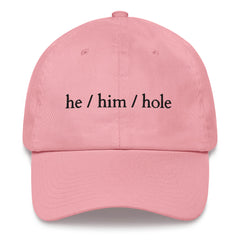 Pink He / Him / Hole Cap by Queer In The World Originals sold by Queer In The World: The Shop - LGBT Merch Fashion