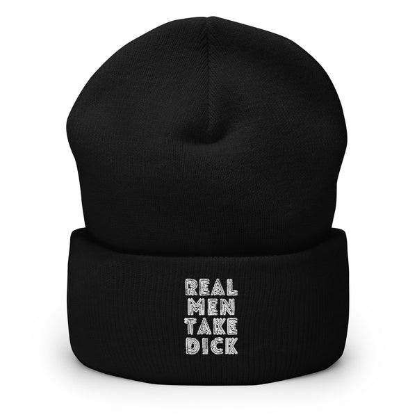 Black Real Men Take Dick Cuffed Beanie by Queer In The World Originals sold by Queer In The World: The Shop - LGBT Merch Fashion