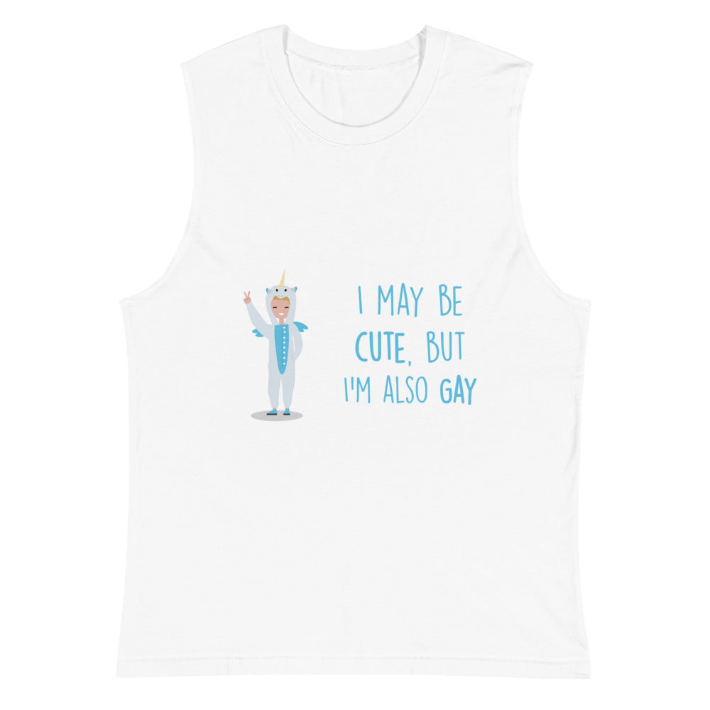 White muscle tank top with a unicorn-costumed figure and “I MAY BE CUTE, BUT I’M ALSO GAY”
